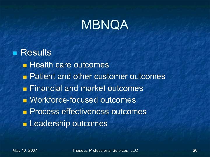 MBNQA n Results n n n Health care outcomes Patient and other customer outcomes