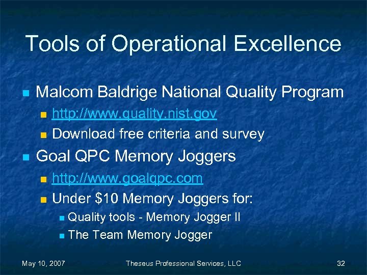 Tools of Operational Excellence n Malcom Baldrige National Quality Program n n n http: