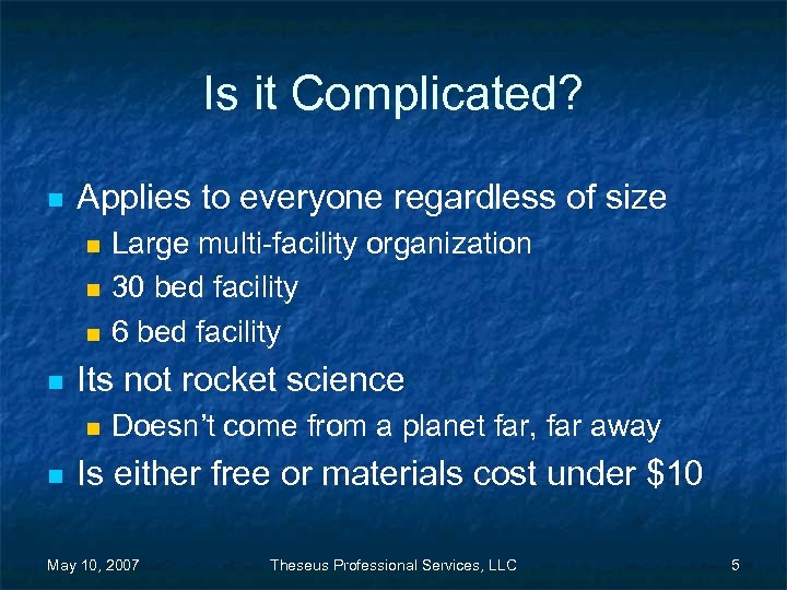 Is it Complicated? n Applies to everyone regardless of size n n Its not