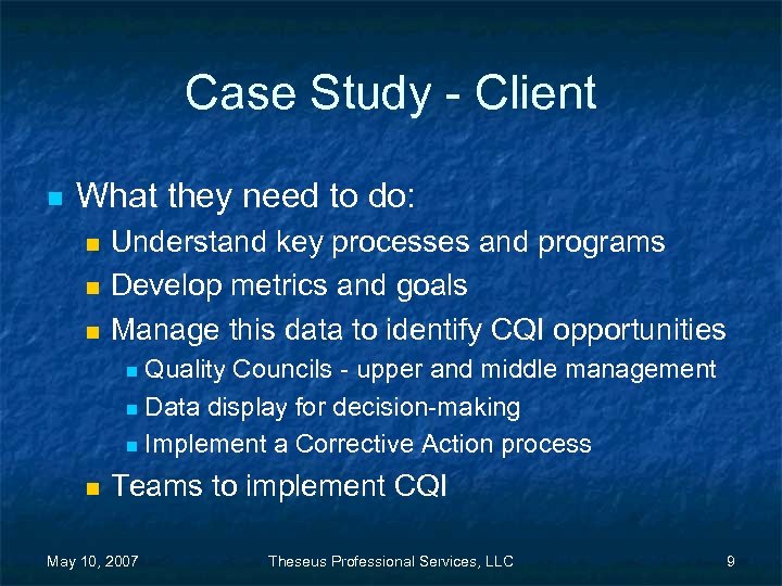 Case Study - Client n What they need to do: n n n Understand