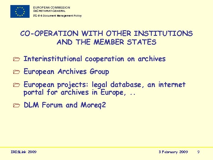 EUROPEAN COMMISSION SECRETARIAT-GENERAL SG-B-5 Document Management Policy CO-OPERATION WITH OTHER INSTITUTIONS AND THE MEMBER