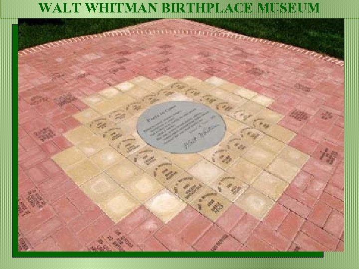 WALT WHITMAN BIRTHPLACE MUSEUM 