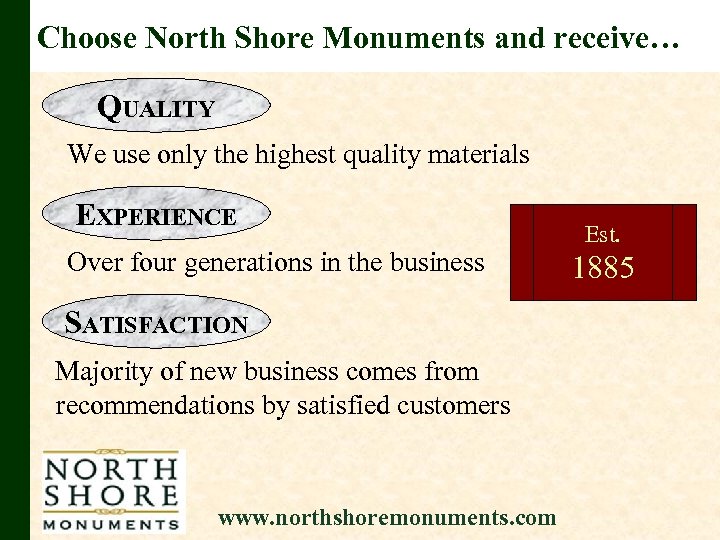 Choose North Shore Monuments and receive… QUALITY We use only the highest quality materials