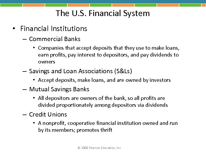 The U. S. Financial System • Financial Institutions – Commercial Banks • Companies that