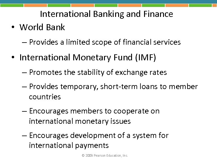 International Banking and Finance • World Bank – Provides a limited scope of financial