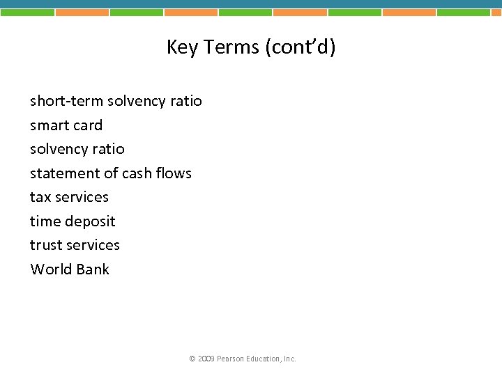 Key Terms (cont’d) short-term solvency ratio smart card solvency ratio statement of cash flows
