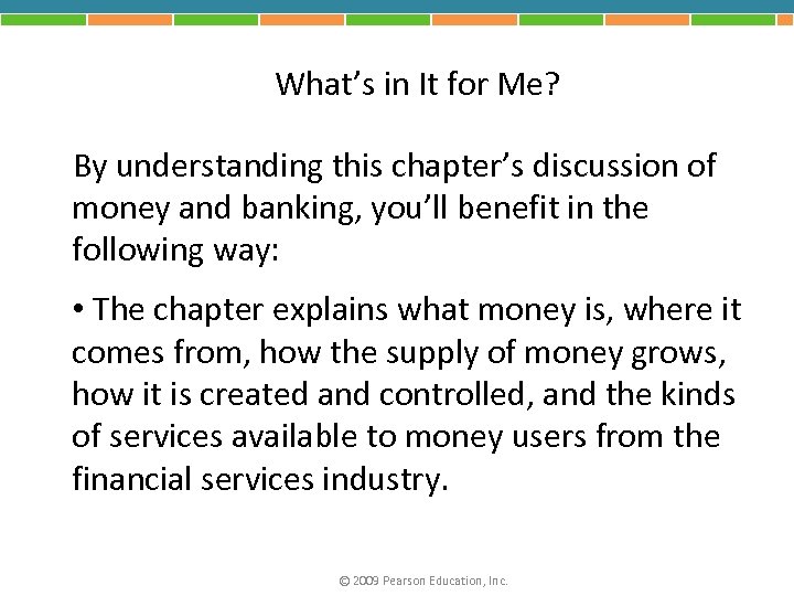 What’s in It for Me? By understanding this chapter’s discussion of money and banking,