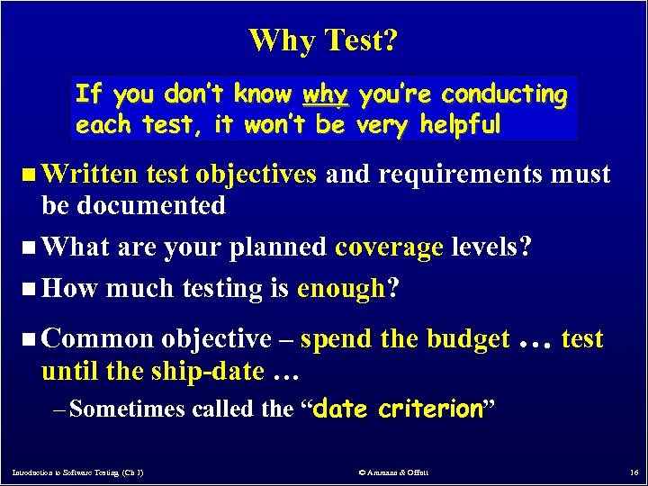 Why Test? If you don’t know why you’re conducting each test, it won’t be