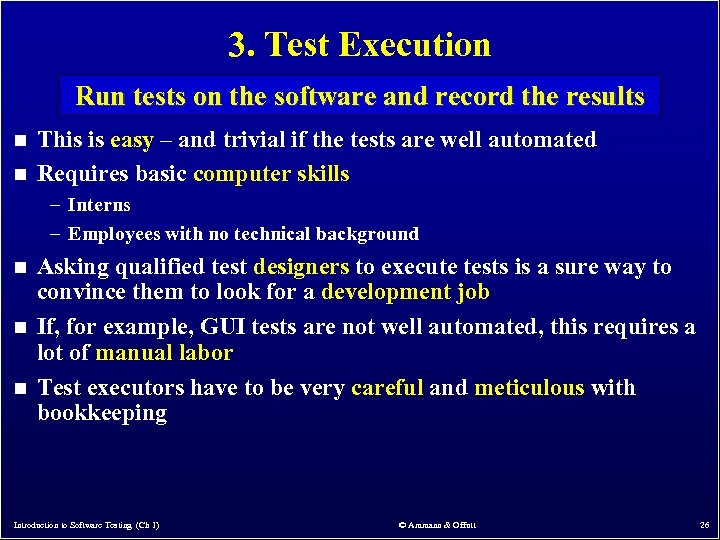 3. Test Execution Run tests on the software and record the results n n