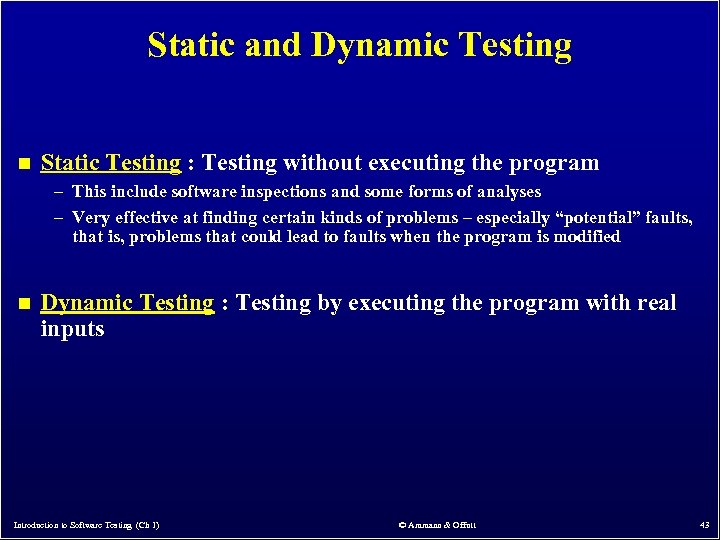 Static and Dynamic Testing n Static Testing : Testing without executing the program –