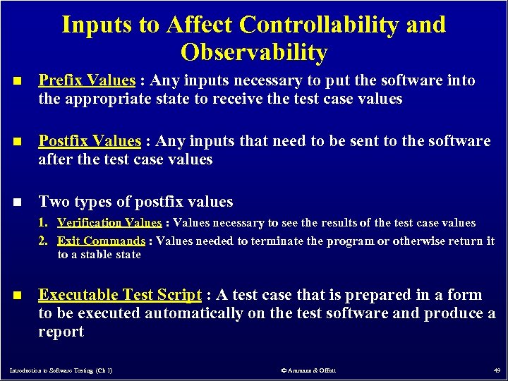 Inputs to Affect Controllability and Observability n Prefix Values : Any inputs necessary to