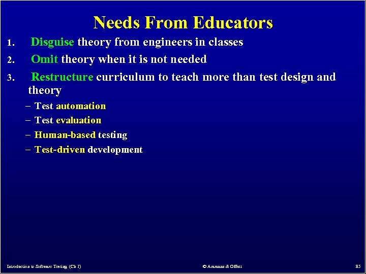 Needs From Educators 1. 2. 3. Disguise theory from engineers in classes Omit theory