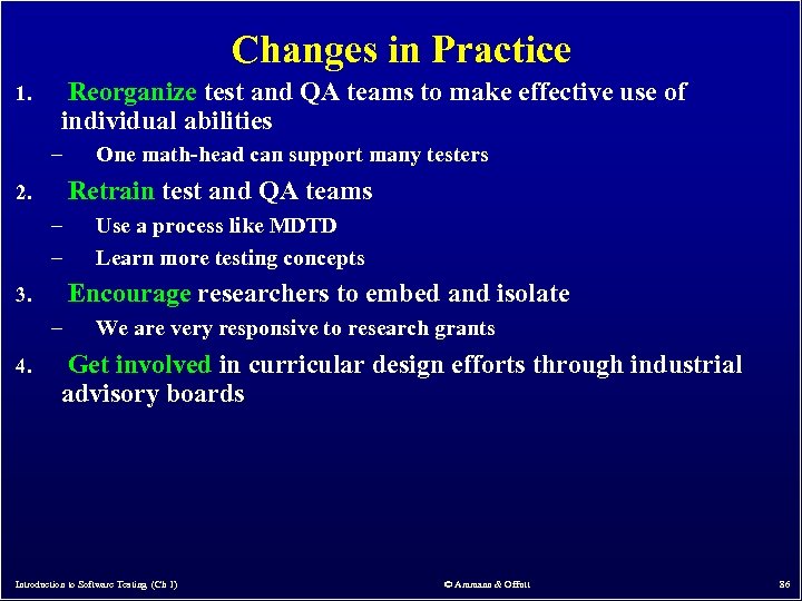Changes in Practice 1. Reorganize test and QA teams to make effective use of