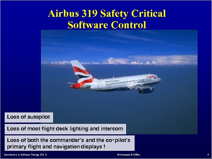 Airbus 319 Safety Critical Software Control Loss of autopilot Loss of most flight deck