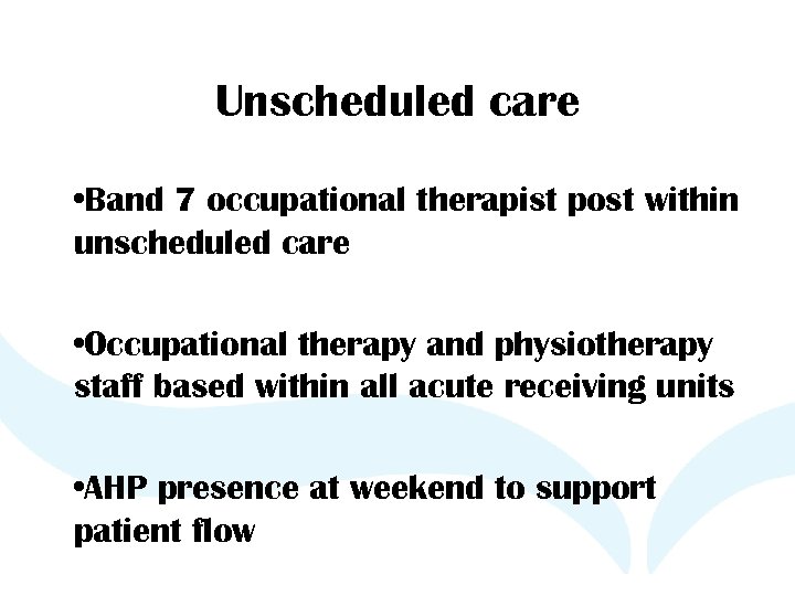 Unscheduled care • Band 7 occupational therapist post within unscheduled care • Occupational therapy