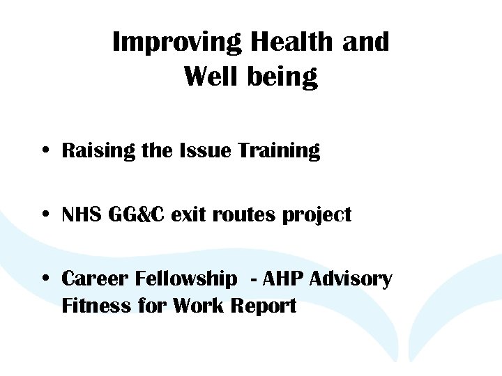 Improving Health and Well being • Raising the Issue Training • NHS GG&C exit