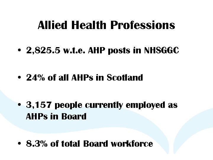 Allied Health Professions • 2, 825. 5 w. t. e. AHP posts in NHSGGC