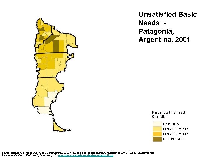 Unsatisfied Basic Needs Patagonia, Argentina, 2001 Source: Instituto Nacional de Estadística y Censos (INDEC).