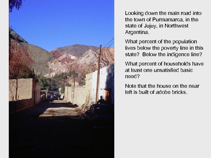 Looking down the main road into the town of Purmamarca, in the state of