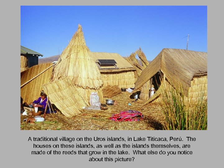 A traditional village on the Uros islands, in Lake Titicaca, Perú. The houses on