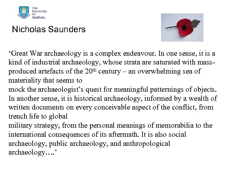 Nicholas Saunders ‘Great War archaeology is a complex endeavour. In one sense, it is