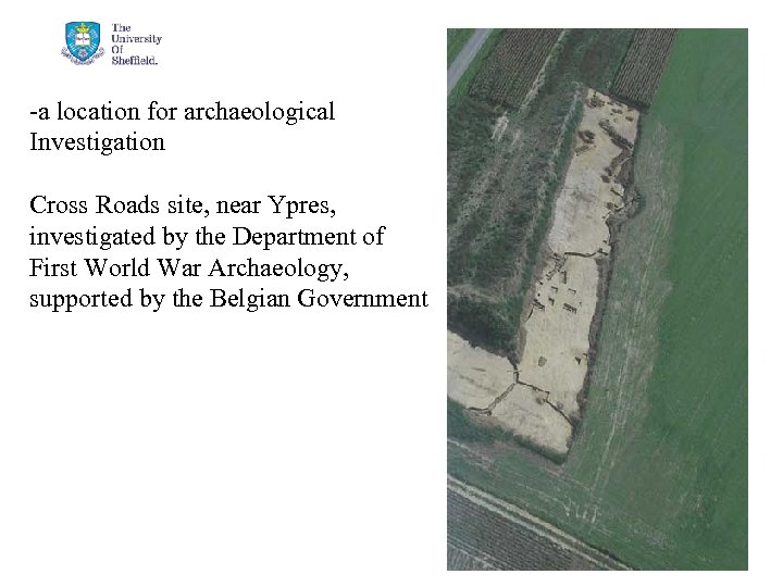 -a location for archaeological Investigation Cross Roads site, near Ypres, investigated by the Department