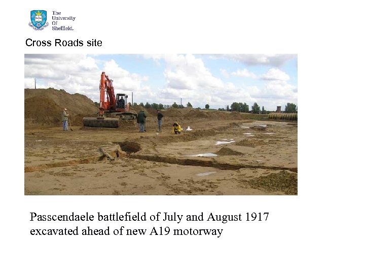 Cross Roads site Passcendaele battlefield of July and August 1917 excavated ahead of new