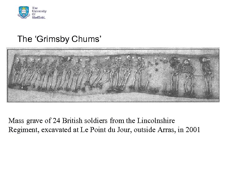 The ‘Grimsby Chums’ Mass grave of 24 British soldiers from the Lincolnshire Regiment, excavated