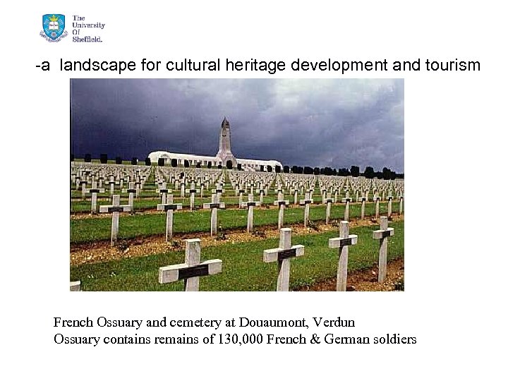 -a landscape for cultural heritage development and tourism French Ossuary and cemetery at Douaumont,