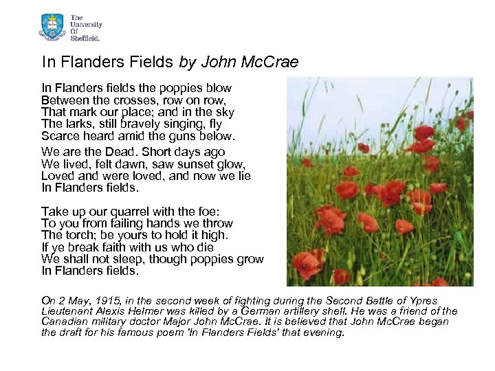 In Flanders Fields by John Mc. Crae In Flanders fields the poppies blow Between