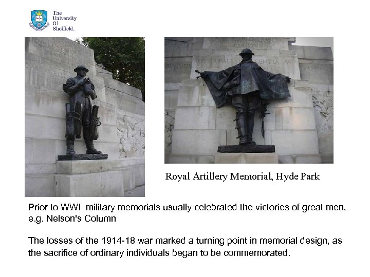 Royal Artillery Memorial, Hyde Park Prior to WWI military memorials usually celebrated the victories