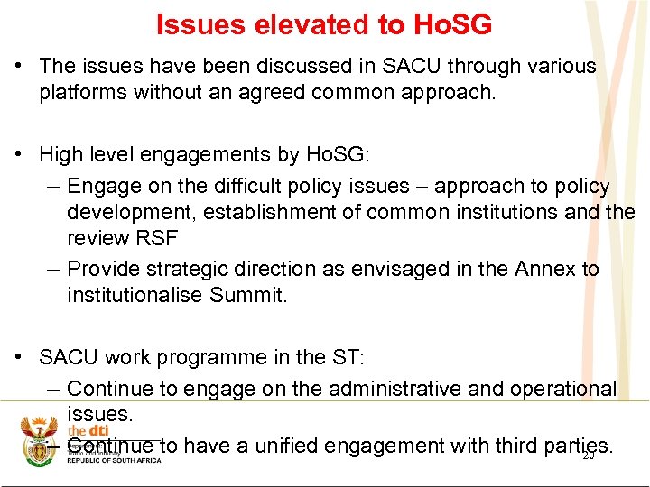 Issues elevated to Ho. SG • The issues have been discussed in SACU through