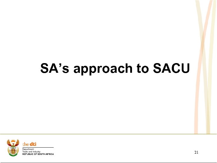 SA’s approach to SACU 21 