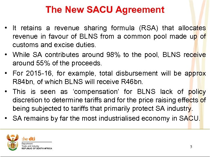 The New SACU Agreement • It retains a revenue sharing formula (RSA) that allocates