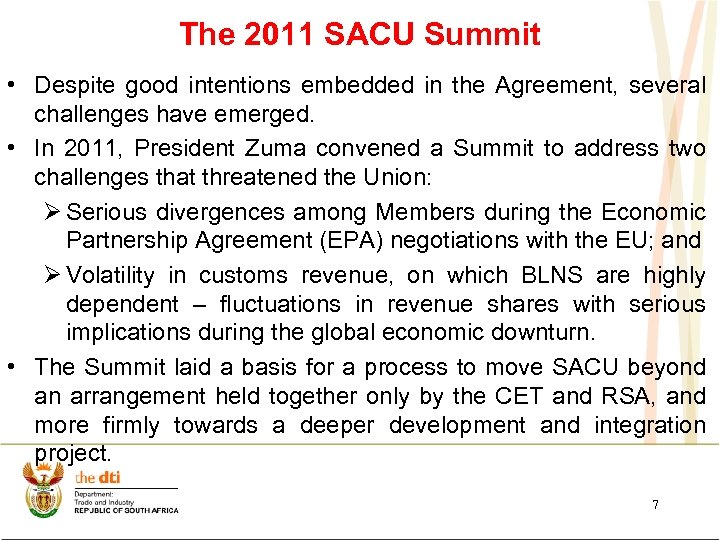 The 2011 SACU Summit • Despite good intentions embedded in the Agreement, several challenges