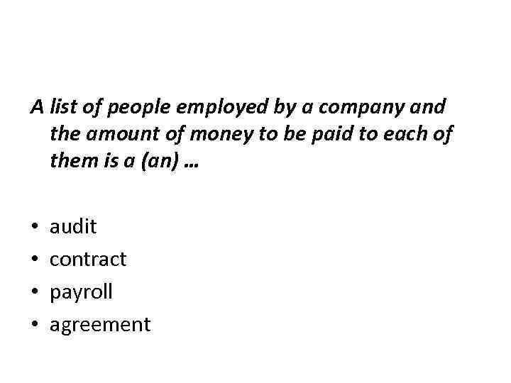 A list of people employed by a company and the amount of money to