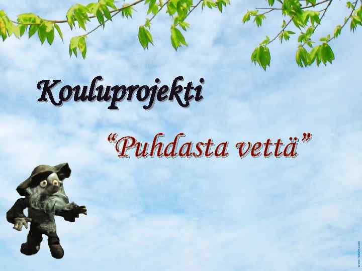 Kouluprojekti “Puhdasta vettä” 