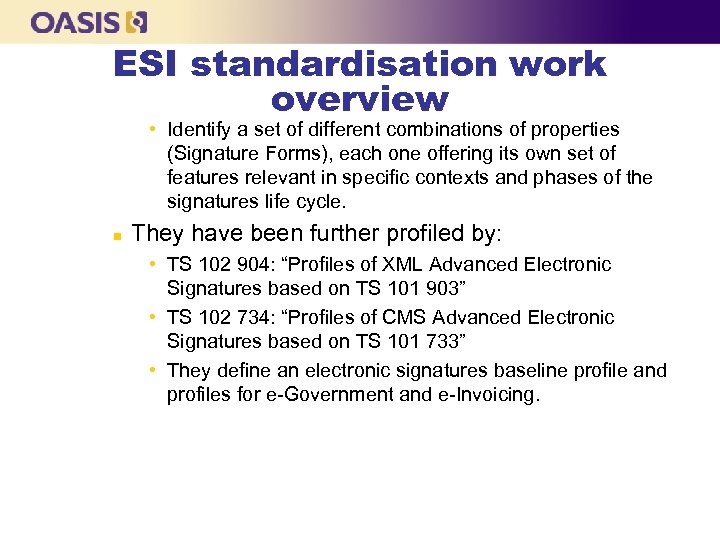 ESI standardisation work overview • Identify a set of different combinations of properties (Signature