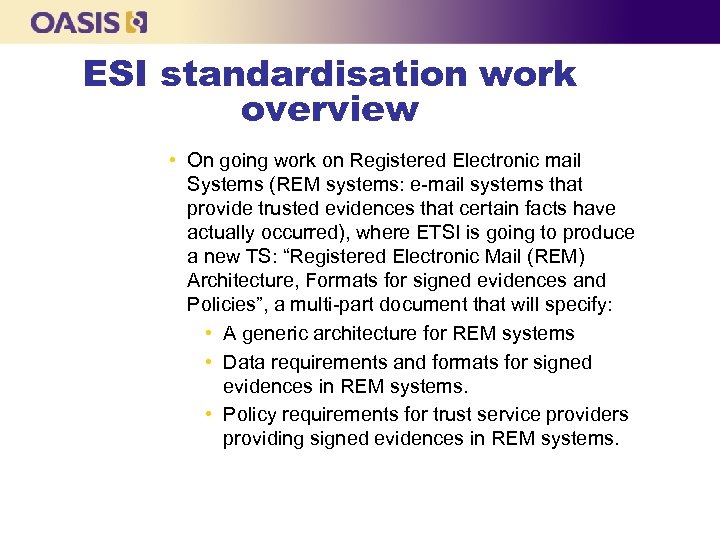 ESI standardisation work overview • On going work on Registered Electronic mail Systems (REM