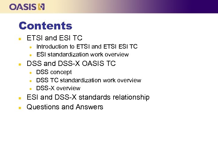 Contents n ETSI and ESI TC l l n DSS and DSS-X OASIS TC