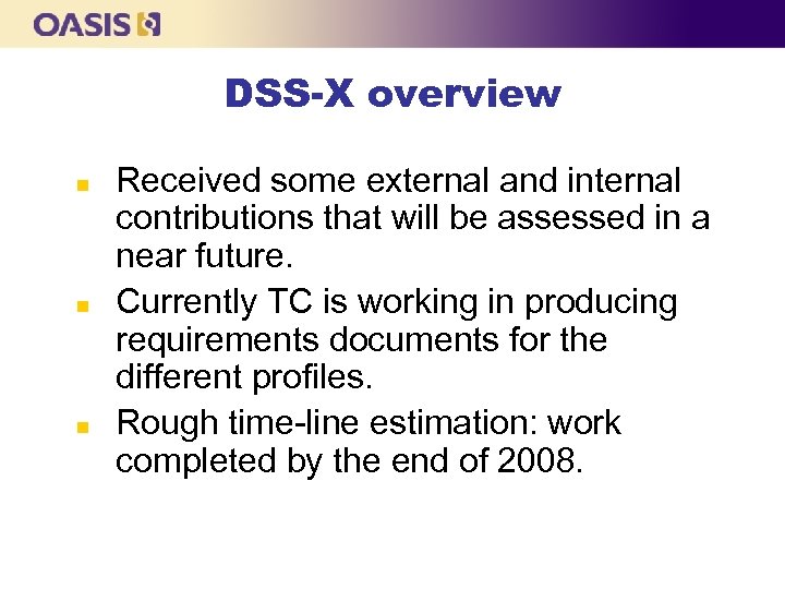 DSS-X overview n n n Received some external and internal contributions that will be