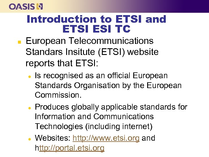 Introduction to ETSI and ETSI ESI TC n European Telecommunications Standars Insitute (ETSI) website