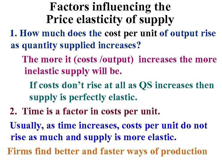 Factors influencing the Price elasticity of supply 1. How much does the cost per