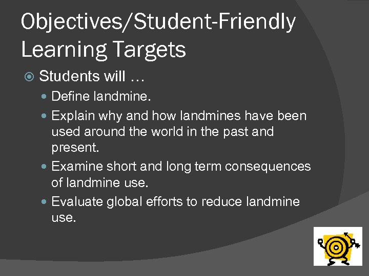 LAND MINES Objectives Student-Friendly Learning Targets Students will