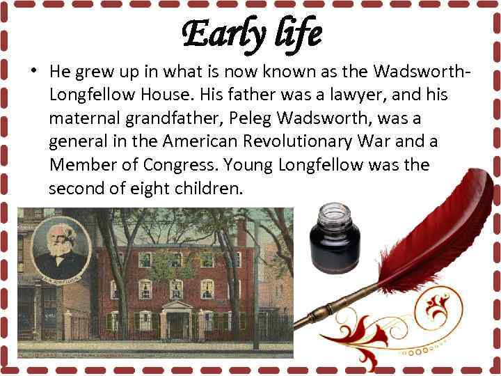 Early life • He grew up in what is now known as the Wadsworth.