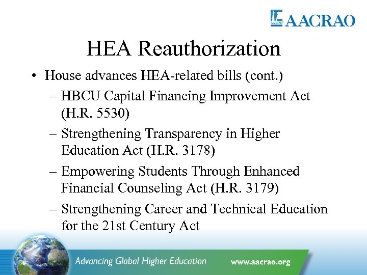 HEA Reauthorization • House advances HEA-related bills (cont. ) – HBCU Capital Financing Improvement