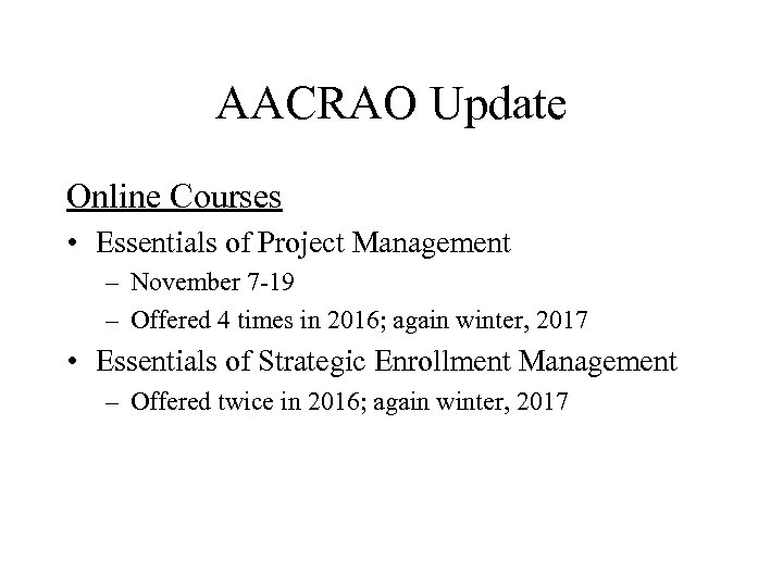 AACRAO Update Online Courses • Essentials of Project Management – November 7 -19 –