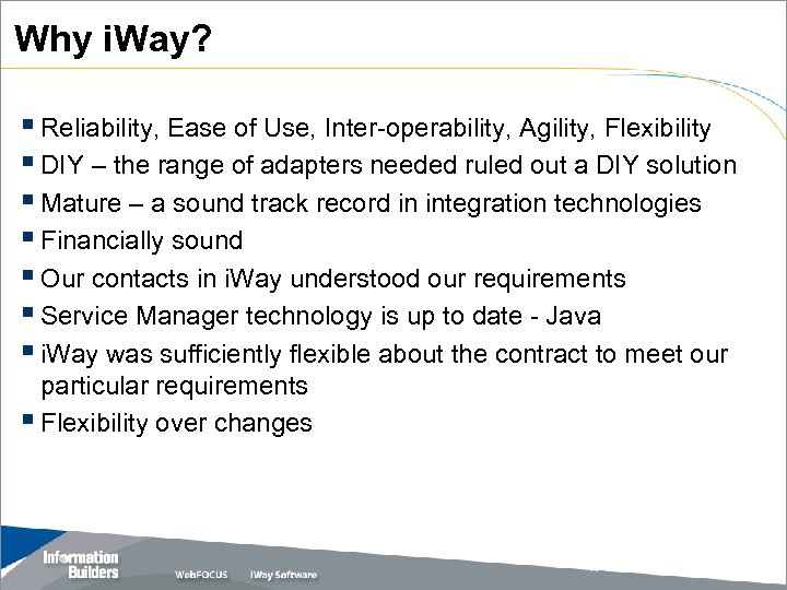 Why i. Way? § Reliability, Ease of Use, Inter-operability, Agility, Flexibility § DIY –