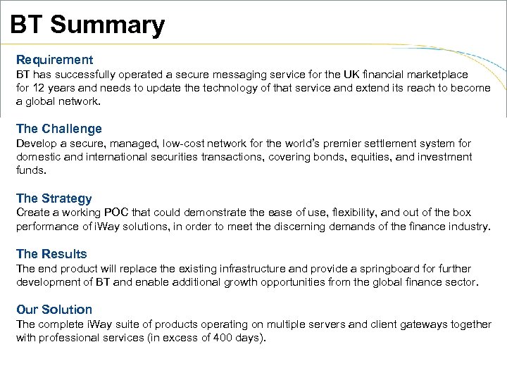 BT Summary Requirement BT has successfully operated a secure messaging service for the UK