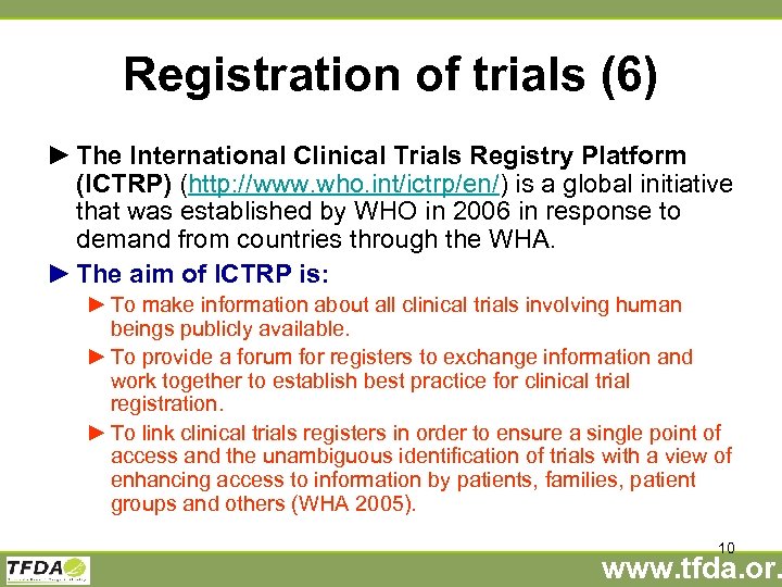 Registration of trials (6) ► The International Clinical Trials Registry Platform (ICTRP) (http: //www.